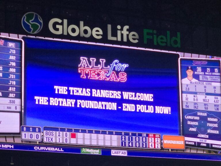 Globe Life Field scoreboard reading The Texas Rangers Welcome The Rotary Foundation – End Polio Now